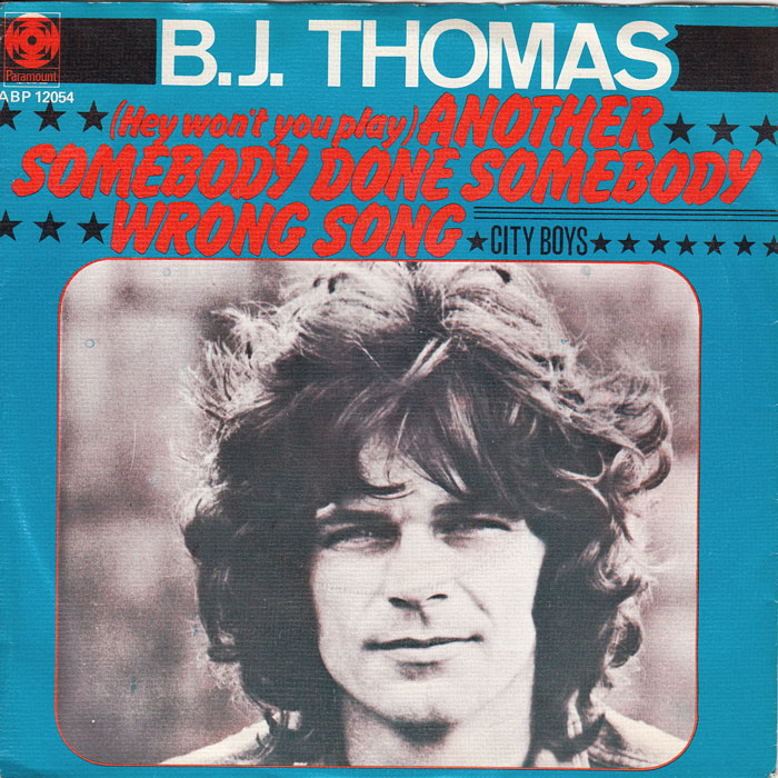 (Hey Won't You Play) ANOTHER SOMEBODY DONE SOMEBODY WRONG SONG - B.J. Thomas record cover
