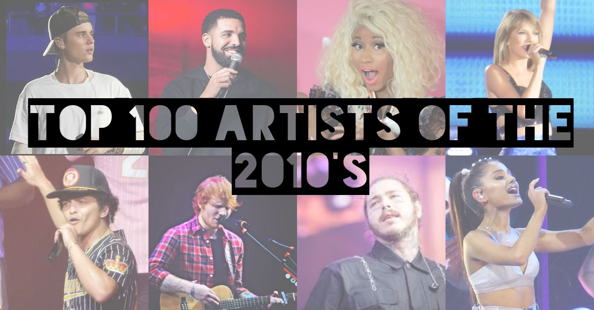 Top 100 Artists Of The 10 S Top40weekly Com