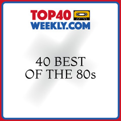 album cover of 40 Best of The 80s with Top40Weekly.com logo above