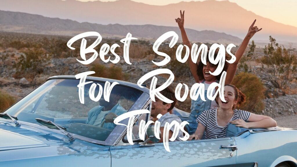 Best Songs for Road Trip
