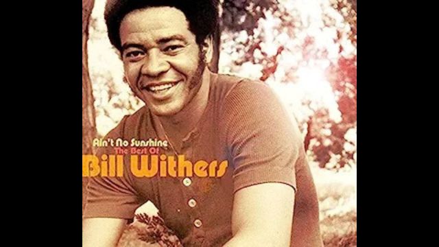 Bill Withers – Ain't No Sunshine Song Meaning