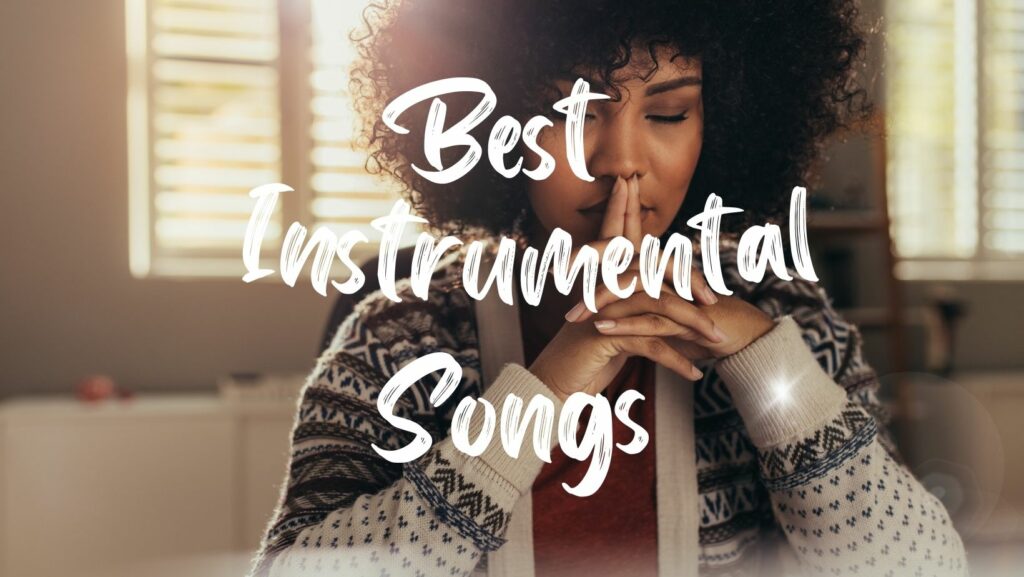 Best Instrumental Songs for Studying, Relaxing, and More