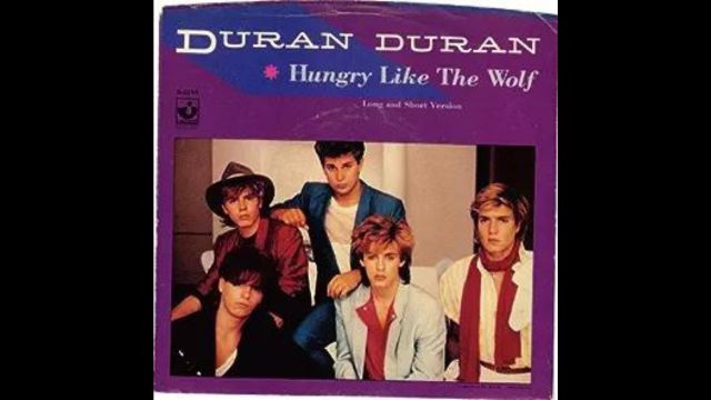 Duran Duran – Hungry Like The Wolf