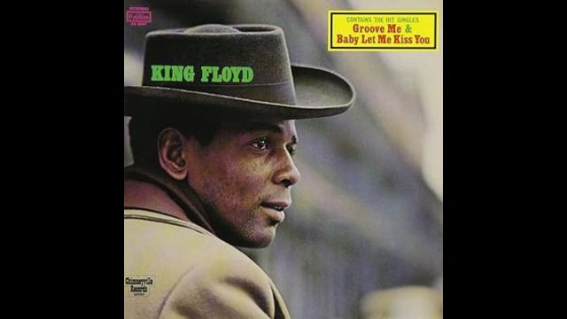 Groove Me - King Floyd Top 40 Chart Performance, Story and Song Meaning